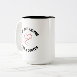 De Café Em Dois Tons Não Sou Qualquer Um – Sou um Médico Caneca