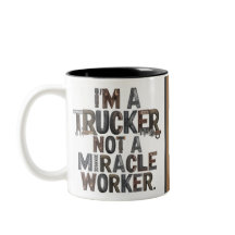 Sou caminhoneiro, não uma caneca do Milagre Worker