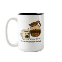 Uau, Descafeinado. Isso é Caneca Quase Criminosa