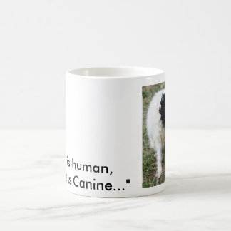 De Café "Errar é humano, perdoar é canino…" caneca