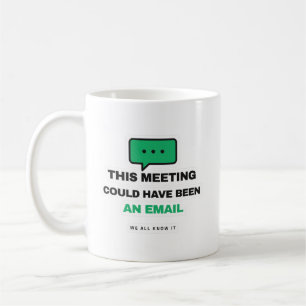 De Café Esta Reunião Poderia Ter Sido Um E-mail Caneca Div