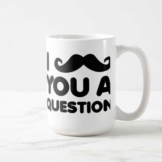 De Café Eu Bigodeio Uma Pergunta Caneca Divertida (Direita)