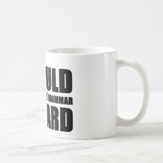De Café "Eu corrigiria sua caneca tão dura da gramática"
