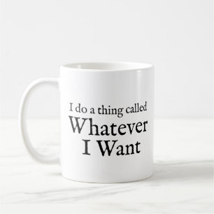 De Café Eu faço uma coisa chamada o que eu quiser caneca d