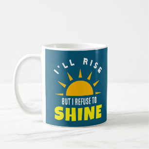 De Café Eu levanto-me, mas recuso-me a brilhar caneca