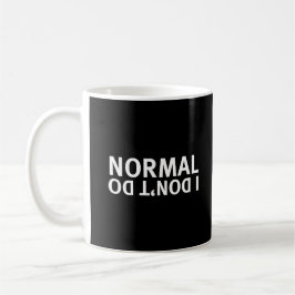 De Café EU NÃO FAÇO NORMAL - caneca 2 lados