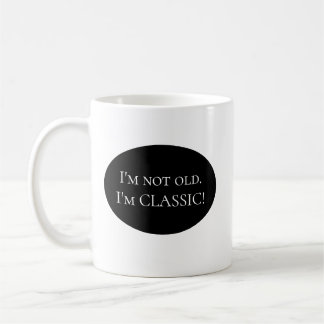 De Café Eu não sou idoso. Eu sou CLÁSSICO! Caneca