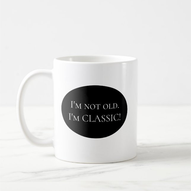 De Café Eu não sou idoso.  Eu sou CLÁSSICO!  Caneca (Esquerda)