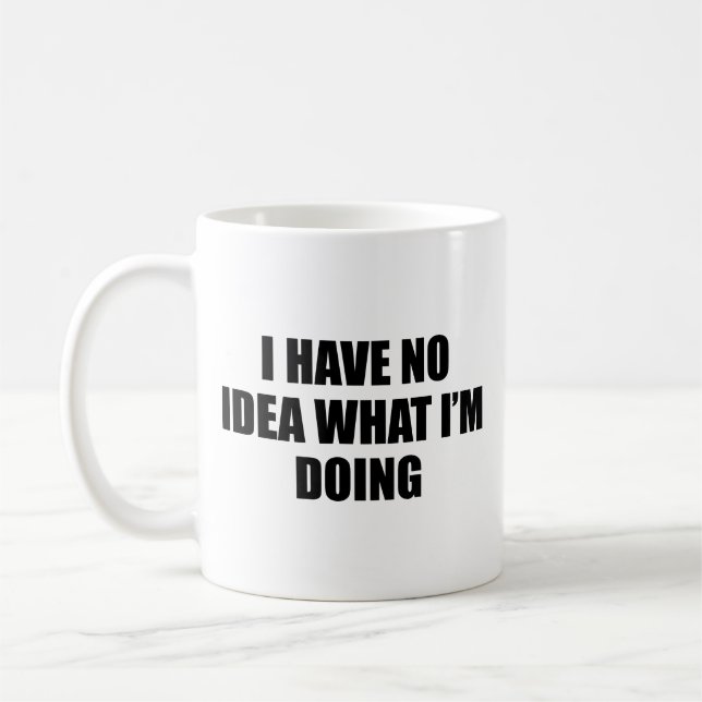 De Café Eu não tenho ideia do que estou fazendo na caneca  (Esquerda)