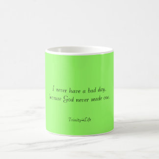 De Café Eu nunca tenho um dia mau… Caneca