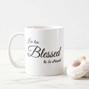 De Café Eu sou abençoado demasiado para ser caneca do caf
