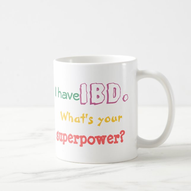 De Café Eu tenho IBD. Que é sua superpotência? caneca para (Direita)