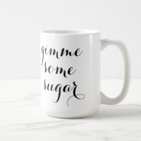 Gimme alguma caneca do açúcar