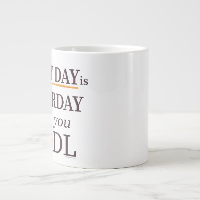 De Café Grande Caneca Jumbo Todo Dia é Satsurday (Frente)