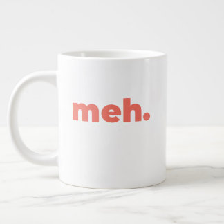 De Café Grande Caneca Padrão - Meh.
