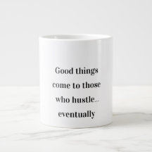 Hustle Eventualmente - Engraçada Caneca Motivacion