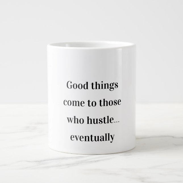 De Café Grande Hustle Eventualmente - Engraçada Caneca Motivacion (Frente)