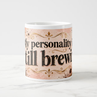De Café Grande Minha Personalidade Ainda Está Em Infusão Caneca d