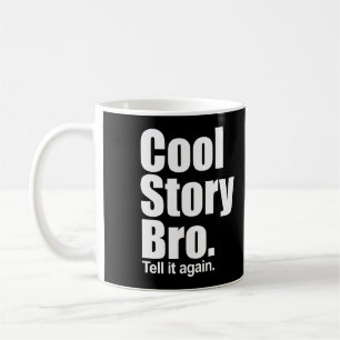 De Café História legal Bro. Diga-o outra vez. Caneca