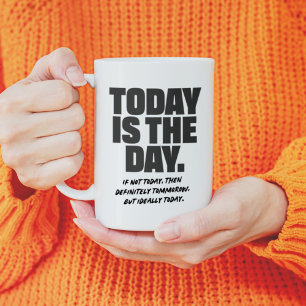 De Café Hoje é o dia - ousada caneca motivacional