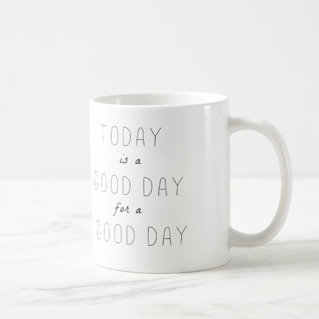 DE CAFÉ HOJE É UM BOM DIA PARA UMA CANECA DO BOM DIA (Direita)