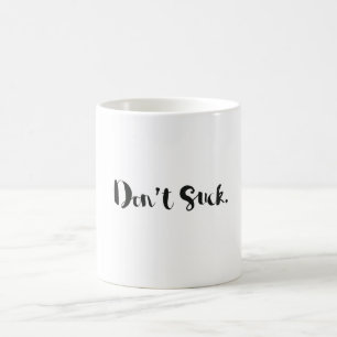 De Café Inspirado? Caneca. "Não sugue" a caneca sardónic