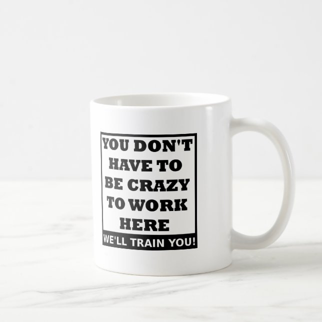 De Café Loucura Trabalhar Aqui Caneca Divertida (Direita)