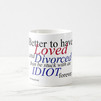 De Café "Melhor ter amado e ter-se divorciado…" Caneca