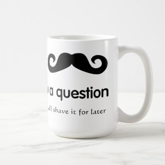 De Café Mim bigode você uma caneca da pergunta
