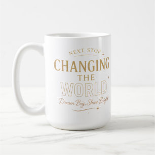 De Café Mudando a caneca mundial - Sonhe Grande Brilho