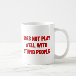 De Café Não Brinca Bem Com Pessoas Estúpidas Caneca Divert