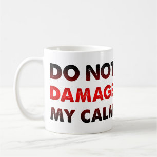De Café Não Danifique Minha Calma Caneca Divertida ou Cane