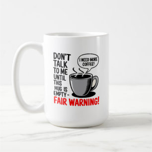 De Café Não fale comigo até que esta caneca esteja vazia