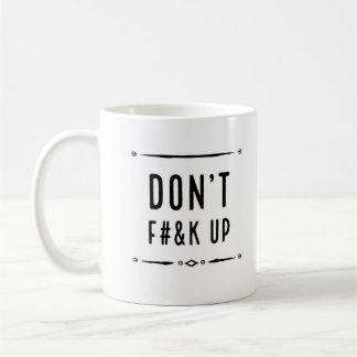 De Café Não faz F#&k acima da caneca
