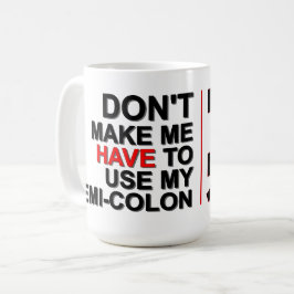 De Café Não Me Faça Usar Meu Ponto e Vírgula – Caneca Alfa