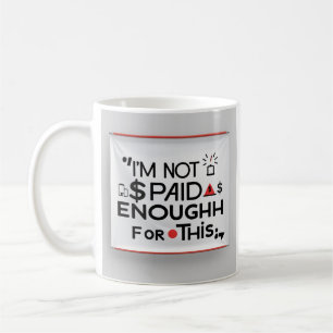 De Café Não Me Pagam O Suficiente Por Isso – Caneca Divert