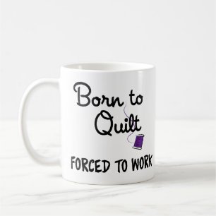 De Café Nascida para Colchar, Forçada a Trabalhar Caneca