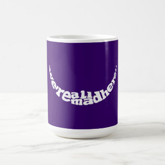 De Café Nós somos tudo aqui Alice louca na caneca do país