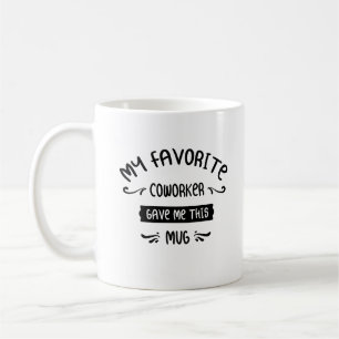 De Café O Meu Colega Favorito Deu-Me Esta Caneca