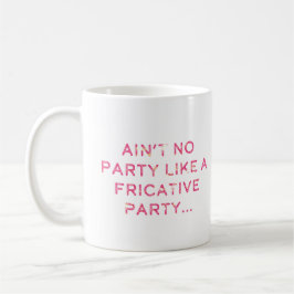 De Café O partido do Fricative não para a caneca