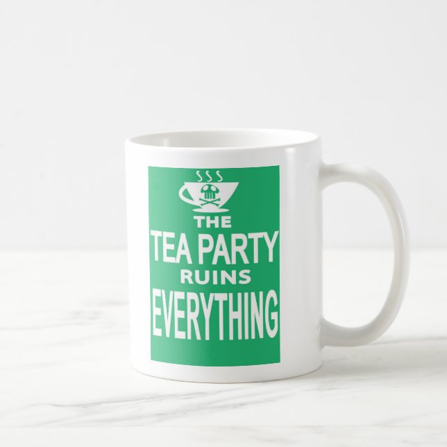 De Café o tea party arruina tudo caneca (Direita)