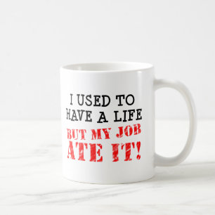 De Café O Trabalho Comeu Minha Vida Caneca Divertida