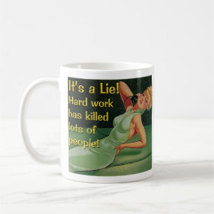 De Café O trabalho duro mata 11 onças. Caneca