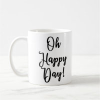 Oh dia feliz! Caneca