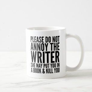 DE CAFÉ POR FAVOR NÃO IRRITE O ESCRITOR. PODE… CANECA