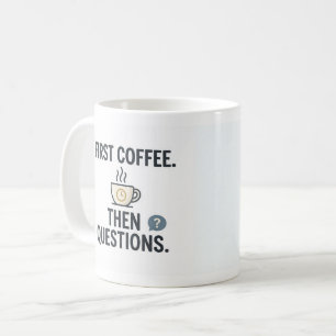 De Café Primeiro Café, Depois Perguntas Caneca Divertida p