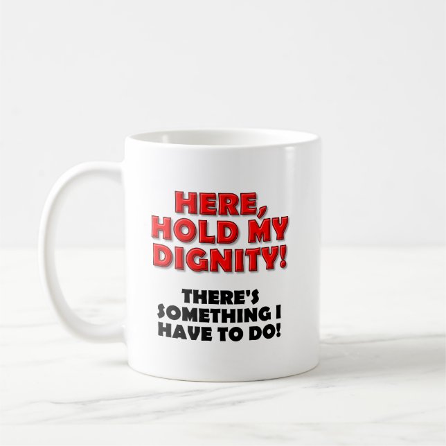De Café Segure Minha Dignidade Caneca Divertida (Esquerda)