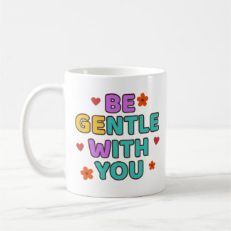 De Café Seja Gentil Com Você - Caneca