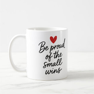 De Café Seja orgulhoso das pequenas vitórias - Caneca