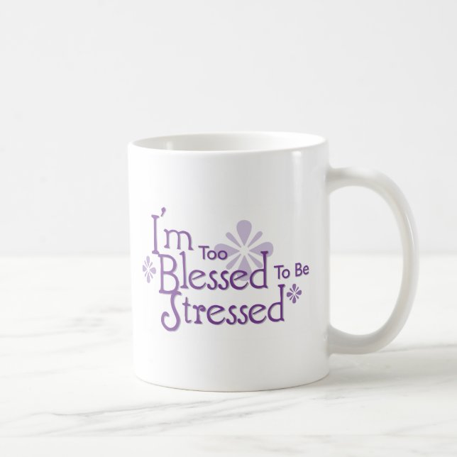 De Café Sou abençoado demais para ser caneca estressada (Direita)